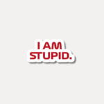I Am Stupid Leclerc Quote Sticker