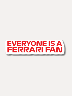 Everyone Is A Ferrari Fan Sticker