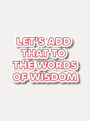 Add That to the Words of Wisdom - F1 Quote