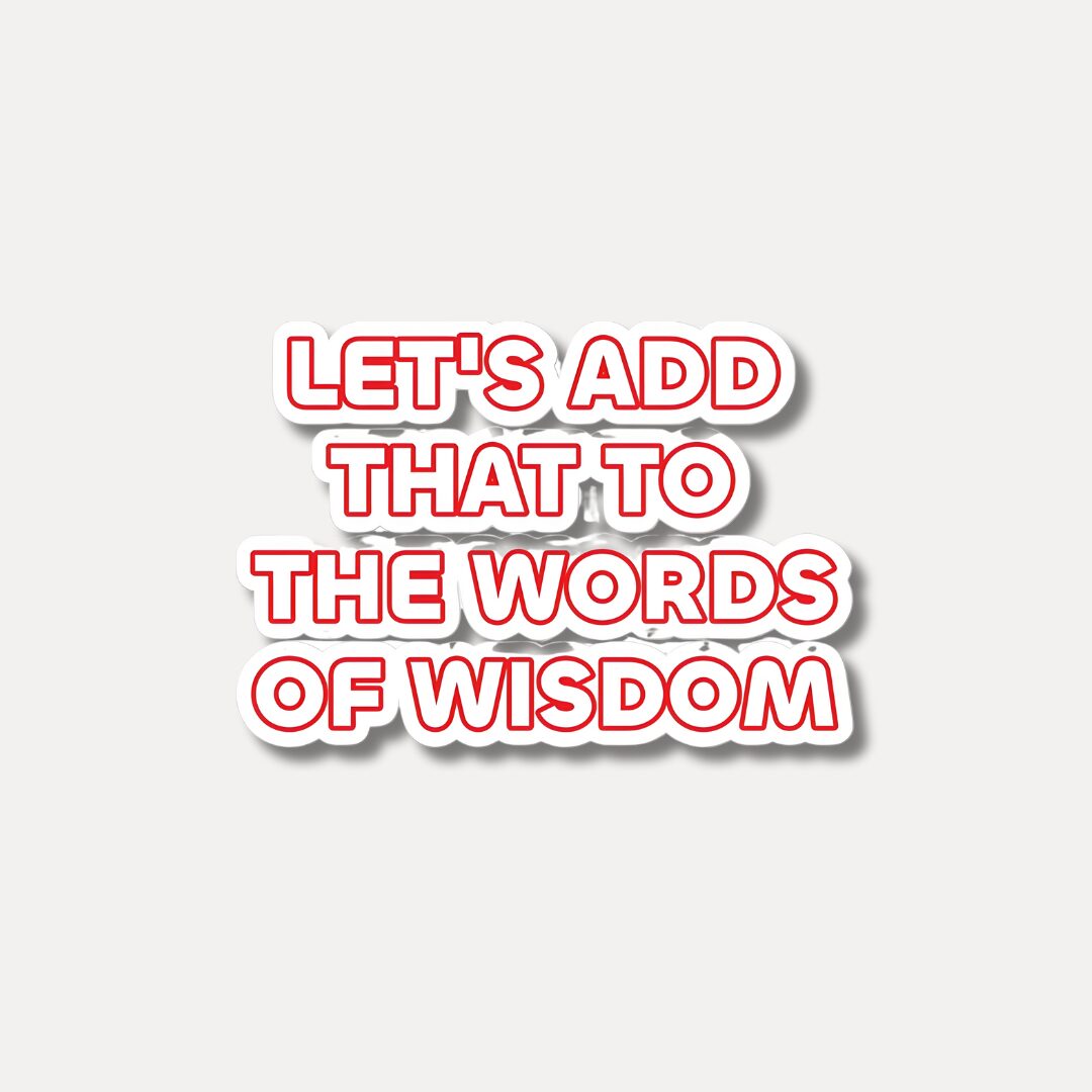 Add That to the Words of Wisdom - F1 Quote