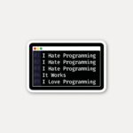 I Hate Programming I Love Programming Sticker
