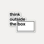 Think Outside The Box Sticker