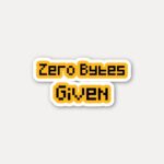 Zero Bytes Given Sticker