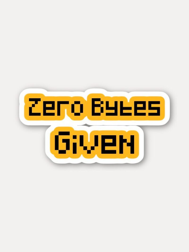 Zero Bytes Given Sticker