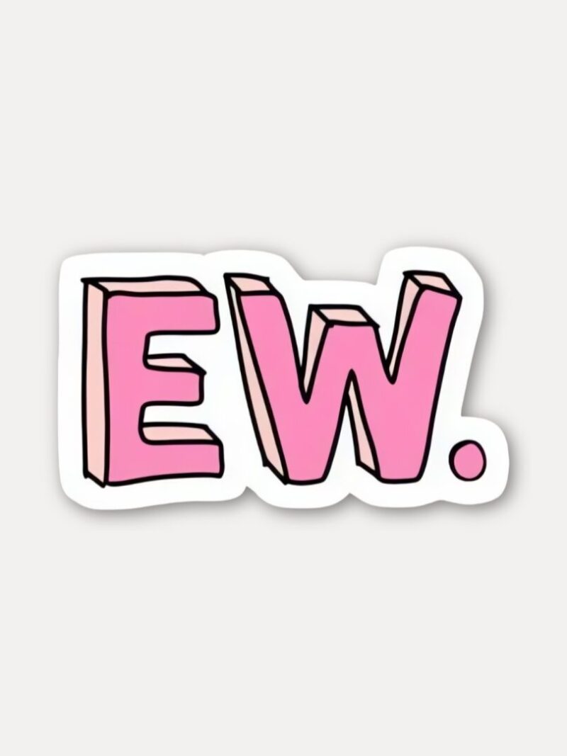 Ew Sticker Pink Sass