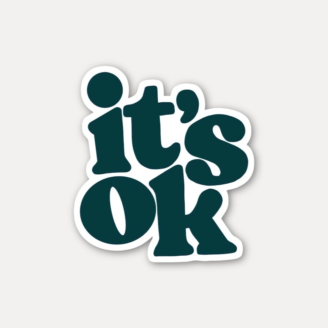 Its OK Sticker