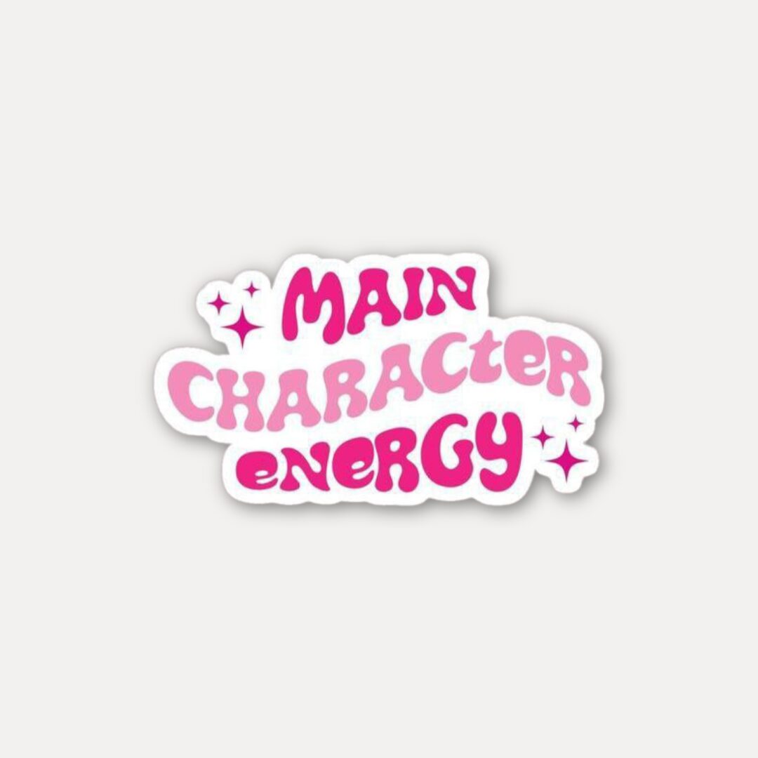 Main Character Energy Sticker