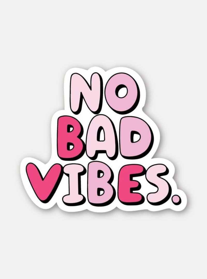 No Bad Vibes Sticker