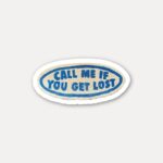 Call me if you get lost stickers