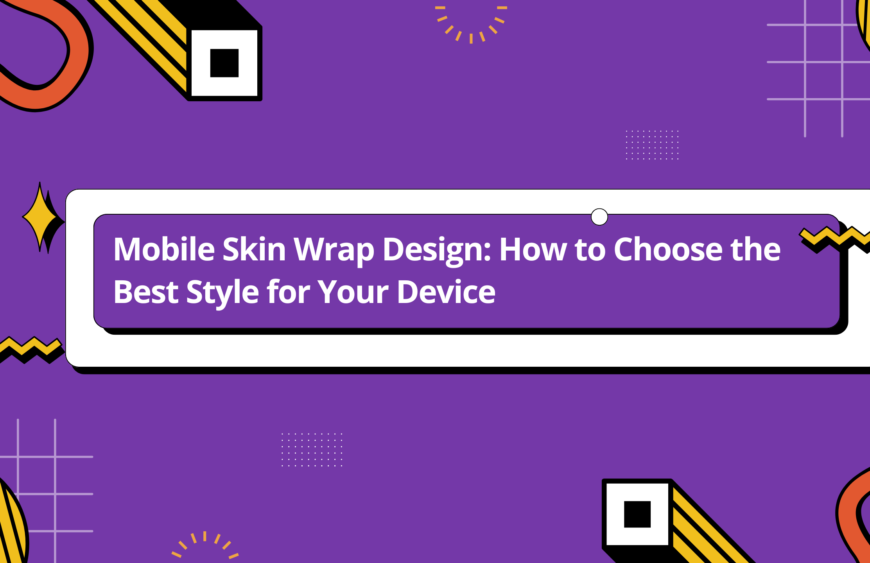 Mobile Skin Wrap Design: How to Choose the Best Style for Your Device Banner